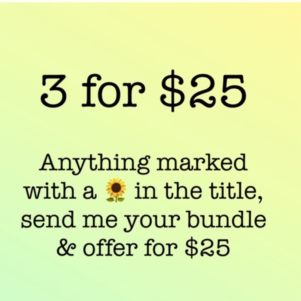 🌻 GREAT DEAL 🌻 3 for $25 bundle